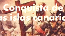 Timeline: Conquista de Canarias