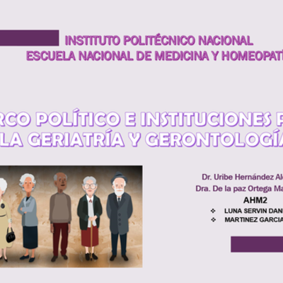 Timeline: Marco político e instituciones para la Geriatría y Gerontología. Realizado por Luna Servin Daniella y Martínez García Luis Armando.