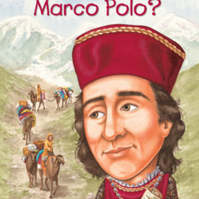 Timeline: Who is Marco Polo? by Joan Holub