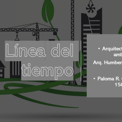 Timeline: Linea del tiempo. Arquitectura y Medio Ambiente