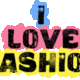 I love fashion