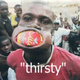 Thirsty