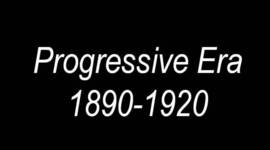 Timeline: Progressive Era 1890- 1920
