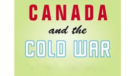 Timeline: Canada and the Cold War - Kent Cameron