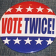 Vote twice