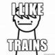 I like trains