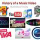 History of a music video