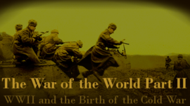 Timeline: War of the World Two: WWI and the Birth of the Cold War