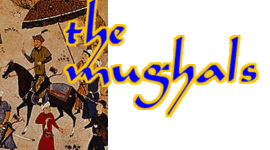 Timeline: The Mughals Establish an Empire in India