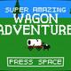 Super amazing wagon adventure 1