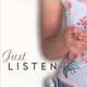 Just listen