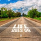 Life goes on