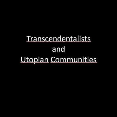 Timeline: Transcendentalists and Utopian Communities