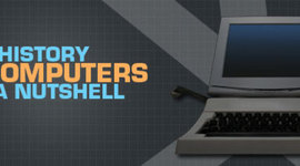 Timeline: History of Computers (in a Nutshell)