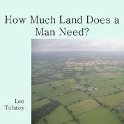 Timeline: How Much Land Does A Man Need?