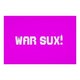 War sux