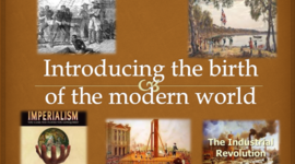Timeline: The Making of the Modern World 1750-1918