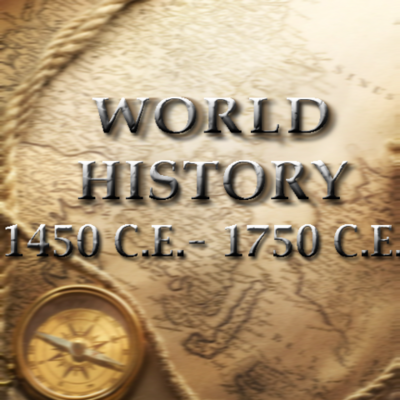 Timeline: APWH 1450 C.E.- 1750 C.E.