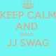 Keep calm and swag jj swag