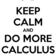 Keep calm and do more calculus 2
