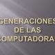 Generaciones de las computadoras1 1 728