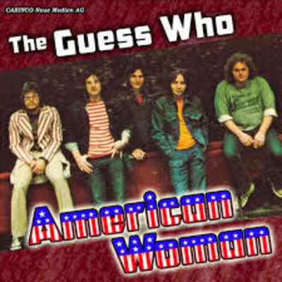 Timeline: American Woman By: Guess Who