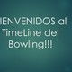 Bienvenidos al timeline del bowling!!!