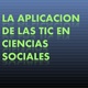 La aplicacion de las tic en ciencias sociales proyecto loma grande 1 638