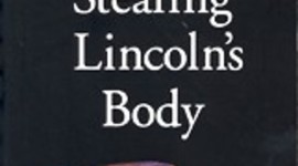Timeline: Stealing Lincoln's Body -- Chapter 2: Big Jim Kennally's Big Idea