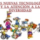Las nuevas tecnologas y la atencin a la diversidad 1 638