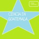Ciencia en guatemala
