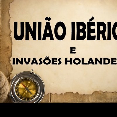 Timeline: União Ibérica e a invasão holandesa no Brasil
