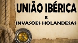 Timeline: União Ibérica e a invasão holandesa no Brasil