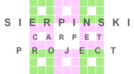 Timeline: Sierpinski Carpet Project