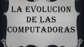 Timeline: LA EVOLUCIÓN  DE LAS CUMUTADORAS!!!!!!!!!!!!!!!!!!!!!!!!!!