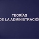 Teorias de la administracion 1 638
