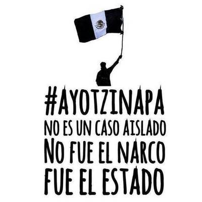 Timeline: Ayotzinapa VIVOS SE LOS LLEVARON, VIVOS LOS QUEREMOS