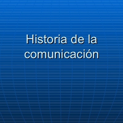 Timeline: Líneas de tiempo. La Historia de las comunicaciones