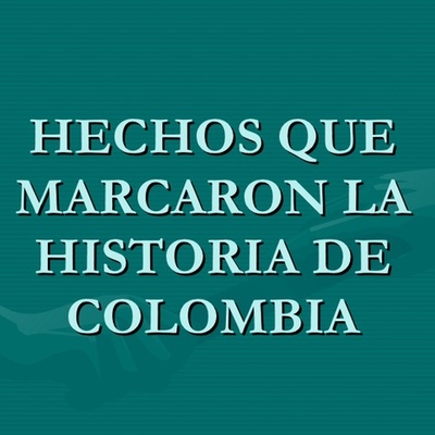 Timeline: Hechos Históricos de Colombia