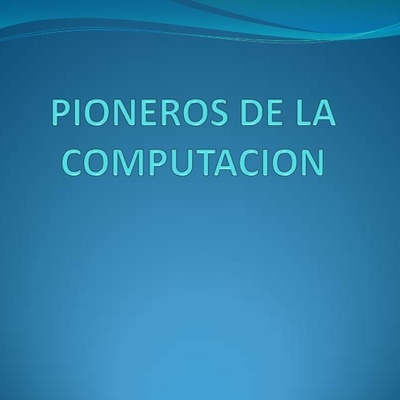Timeline: Pioneros de la computacion