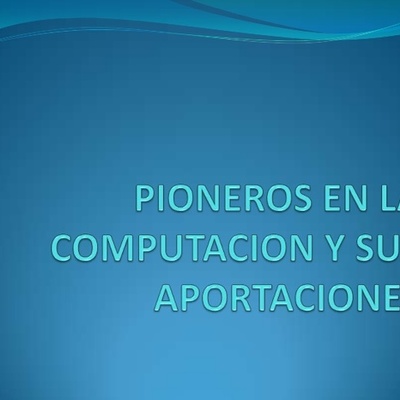 Timeline: Pioneros de la Computacion