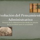 Evolucin del pensamiento administrativo finalizado 1 728