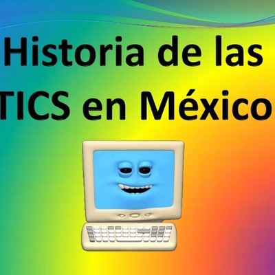 Timeline: Linea del tiempo de "LA HISTORIA DE LAS TIC EN MÉXICO"