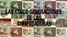 Timeline: Generaciones de Computadoras
