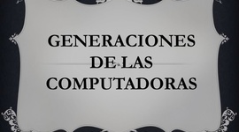 Timeline: Generaciones de las computadoras