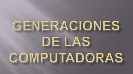 Timeline: Generaciones de las computadoras (juanma)