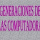Generaciones de las computadoras 1 728