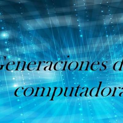 Timeline: Generación de las computadoras