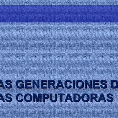 Timeline: Generaciones de las Computadoras