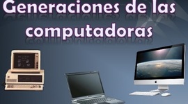 Timeline: Generaciones de Computadoras